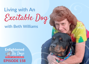 EBD158 Living with An Excitable Dog with Beth Williams