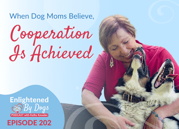 When Dog Moms Believe, Cooperation Is Achieved