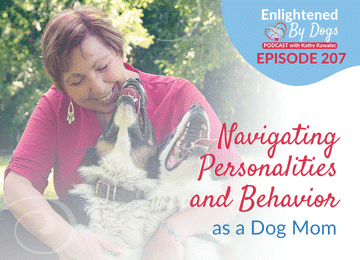 EBD207 Navigating Personalities and Behavior as a Dog Mom
