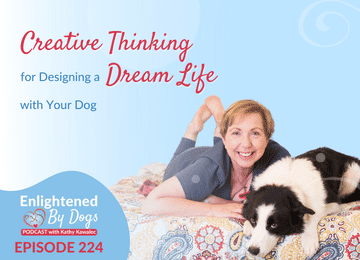 EBD224 Creative Thinking for Designing a Dream Life with Your Dog